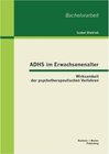 Buchcover ADHS im Erwachsenenalter: Wirksamkeit der psychotherapeutischen Verfahren
