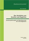 Buchcover Das Verhältnis von Emotion und Kognition: Emotionsphilosophie von René Descartes bis in die Gegenwart