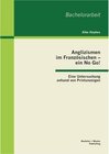 Buchcover Anglizismen im Französischen - ein No Go! Eine Untersuchung anhand von Printanzeigen