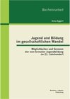 Buchcover Jugend und Bildung im gesellschaftlichen Wandel: Möglichkeiten und Grenzen der non-formalen Jugendbildung im 21. Jahrhun