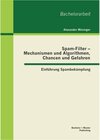 Buchcover Spam-Filter - Mechanismen und Algorithmen, Chancen und Gefahren: Einführung Spambekämpfung
