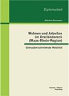 Buchcover Wohnen und Arbeiten im Dreiländereck (Maas-Rhein-Region): Grenzüberschreitende Mobilität