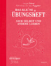 Buchcover Das kleine Übungsheft Sich selbst und andere lieben