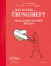 Buchcover Das kleine Übungsheft - Seelische Wunden heilen