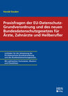 Buchcover Praxisfragen der EU-Datenschutz-Grundverordnung und des neuen Bundesdatenschutzgesetzes für Ärzte, Zahnärzte und Heilber