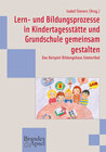 Buchcover Lern- und Bildungsprozesse in Kindertagesstätte und Grundschule gemeinsam gestalten