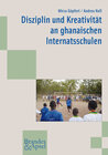 Buchcover Disziplin und Kreativität an ghanaischen Internatsschulen