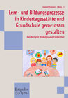 Buchcover Lern- und Bildungsprozesse in Kindertagesstätte und Grundschule gemeinsam gestalten