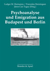 Buchcover Psychoanalyse und Emigration aus Budapest und Berlin