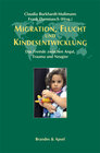 Buchcover Migration, Flucht und Kindesentwicklung