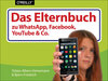 Buchcover Das Elternbuch zu WhatsApp, Facebook, YouTube & Co