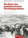 Buchcover Die Geburt des palästinensischen Flüchtlingsproblems