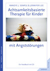 Buchcover Achtsamkeitsbasierte Therapie für Kinder mit Angststörung