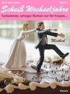 Buchcover Mistkerl. Scheiß Wechseljahre, Band 1. Turbulenter, witziger Liebesroman nur für Frauen...