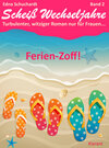 Buchcover Ferienzoff! Scheiß Wechseljahre, Band 2. Turbulenter, witziger Liebesroman nur für Frauen...