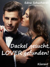 Buchcover Dackel gesucht - Lover gefunden! Turbulenter, spritziger Liebesroman - Liebe, Sex und Leidenschaft...