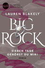 Buchcover Big Rock - Sieben Tage gehörst du mir!