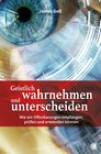 Buchcover Geistlich wahrnehmen und unterscheiden