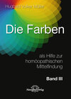 Buchcover Die Farben als Hilfe zur homöopathischen Mittelfindung - Band 3