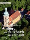 Buchcover Stadt und Landkreis Amberg und Sulzbach aus der Luft