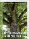 Buchcover Faszinierende Bäume in der Oberpfalz