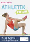 Buchcover Athletik to go: Die 21 Dynamic-Stability-Übungen