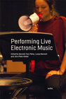 Buchcover Performing Live Electronic Music