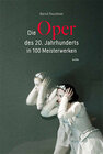 Buchcover Die Oper des 20. Jahrhunderts in 100 Meisterwerken