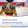 Buchcover Spanisch lernen unter Hypnose - Schnell und effektiv - Sprachkurs