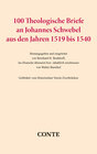 Buchcover 100 Theologische Briefe an Johannes Schwebel aus den Jahren 1519 bis 1540