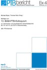 Buchcover Beiträge zum 13. BAM-PTB-Kolloquium zur chemischen und physikalischen Sicherheitstechnik am 18. und 19. Juni 2013 in Bra