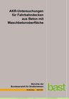 Buchcover AKR-Untersuchungen für Fahrbahndecken aus Beton mit Waschetonoberfläche