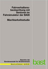 Buchcover Machbarkeitsstudie: Fahrverhaltensbeobachtung mit Senioren im Fahrsimulator der BASt