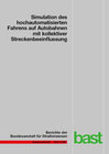 Buchcover Simulation des hochautomatisierten Fahrens und die Auswirkungen auf die kollektive Streckenbeeinflussungauf Autobahnen