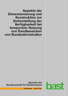 Buchcover Aspekte der Dimensionierung und Konstruktion zur Sicherstellung der Verfügbarkeit bei temporärer Nutzung von Randbereich