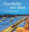 Buchcover Eisenbahn von oben in Österreich