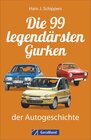 Buchcover Die 99 legendärsten Gurken der Autogeschichte