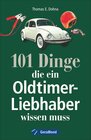 Buchcover 101 Dinge, die ein Oldtimer-Liebhaber wissen muss