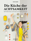 Buchcover Die Küche der Achtsamkeit