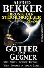 Buchcover Götter und Gegner (Chronik der Sternenkrieger 21-24, Sammelband, 500 Seiten Science Fiction Abenteuer)