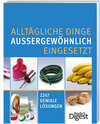Buchcover Alltägliche Dinge aussergewöhnlich eingesetzt