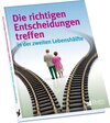 Buchcover Die richtigen Entscheidungen treffen in der zweiten Lebenshälfte