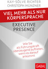 Buchcover Viel mehr als nur Körpersprache – Executive Presence