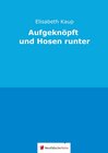 Buchcover Aufgeknöpft und Hosen runter