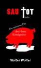 Buchcover Sau tot oder die verlorene Ehe des Herrn Köttelgruber