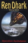 Buchcover Ren Dhark – Weg ins Weltall 47: Operation Apokalypse