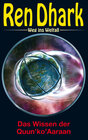 Buchcover Ren Dhark – Weg ins Weltall 60: Das Wissen der Quun’ko’Aaraan