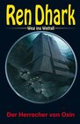 Buchcover Ren Dhark – Weg ins Weltall 99: Der Herrscher von Oxin