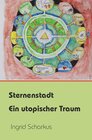 Buchcover Sternenwelt - utopische Träume / Sternenstadt – ein utopischer Traum