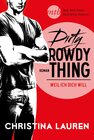 Buchcover Dirty Rowdy Thing - Weil ich dich will